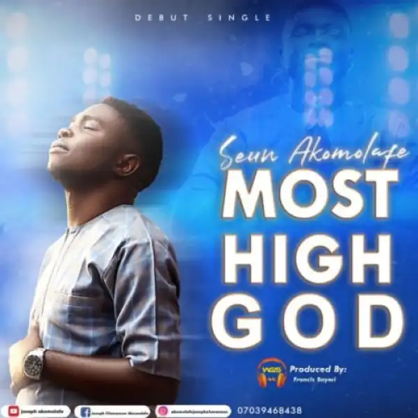 Seun Akomolafe – Most High God