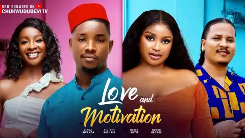 Love And Motivation (2025 Nollywood Movie)