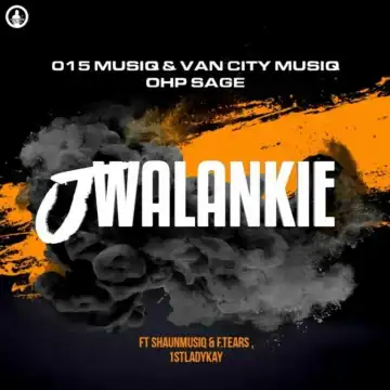 015 MusiQ, Van City MusiQ, OHP SAGE, Shaunmusiq, Ftears, 1stLadyKay – Jwalankie