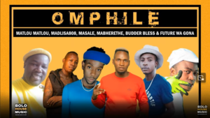Matlou Matlou, Madlisa808 x Masale x Mabherethe x Budder Bless & Future Wa Gona – Omphile