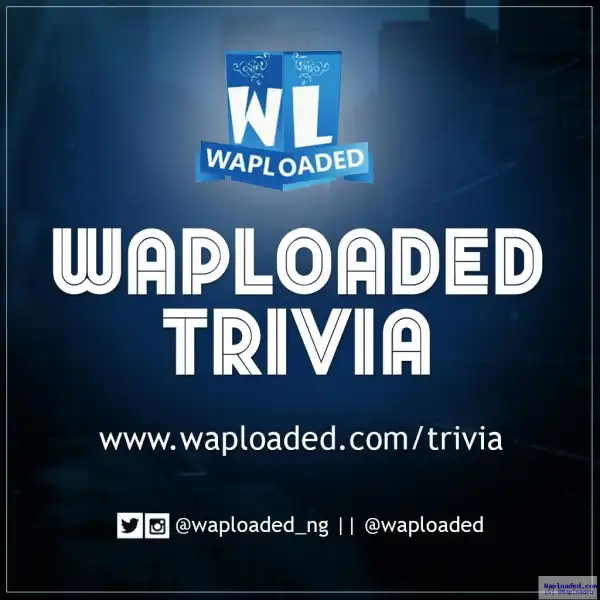 WINNER of #WaploadedTrivia: Answer and Earn free Airtime Now