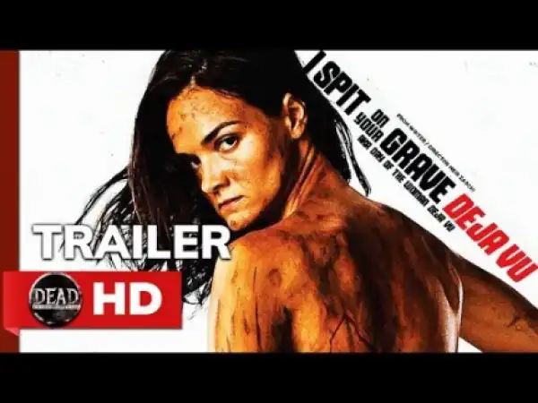 I Spit on Your Grave Deja Vu (2019) (Official Trailer)
