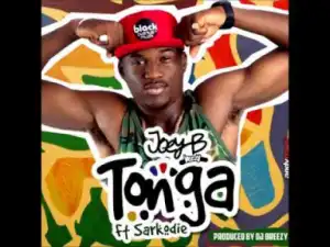 Joey B - Tonga ft Sarkodie