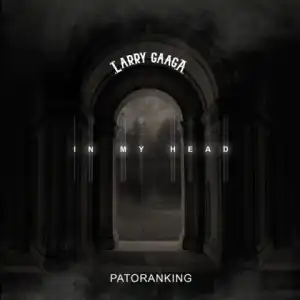 Larry Gaaga - In My Head ft. Patoranking