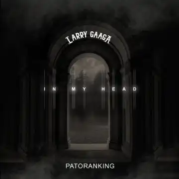 Larry Gaaga - In My Head ft. Patoranking