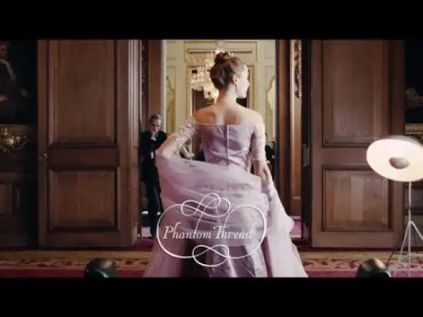 Phantom Thread (2017) (Official Trailer)