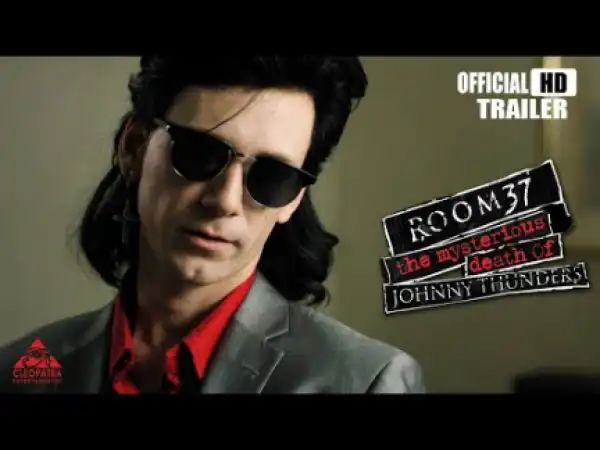 Room 37: The Mysterious Death of Johnny Thunders (2019) (Official Trailer)