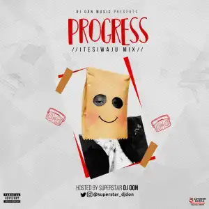 Mixtape: Dj Don - PROGRESS (ITESIWAJU)