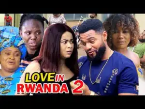 Love In Rwanda Season 2 (2019)