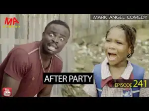 Mark Angel Comedy – AFTER PARTY (Episode 241)