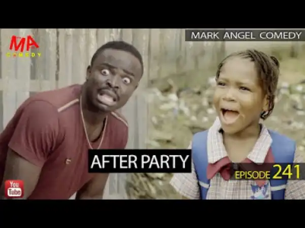 Mark Angel Comedy – AFTER PARTY (Episode 241)