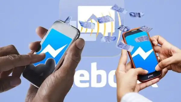 Facebook Confirms Users Can Start Sending Cash To Staffs, Family, Friends And Loved Ones Via Facebook Messenger App