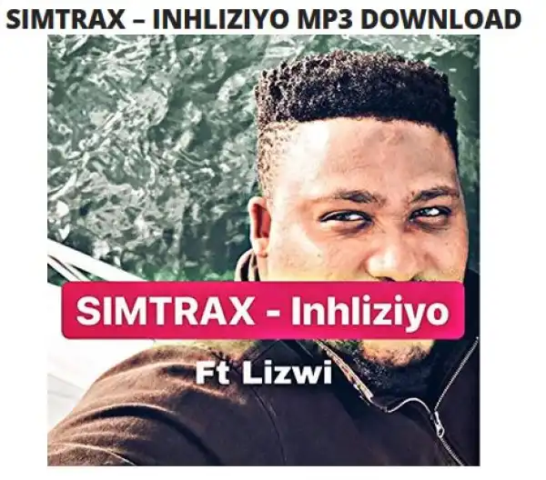Simtrax – Inhliziyo ft. Lizwi