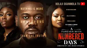 A Forever Numbered Days (2025 Nollywood Movie)