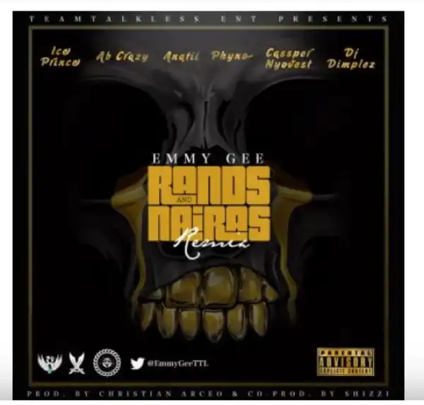 Emmy Gee – Rands and Nairas (Remix) Ft. Ice Prince, AB Crazy, Anatii, Phyno, Cassper Nyovest & DJ Dimplez