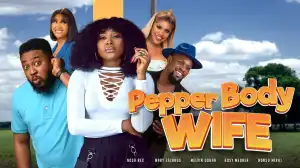 PEPPER BODY WIFE (2023 Movie)