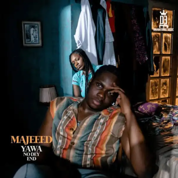 Majeeed – Yawa No Dey End