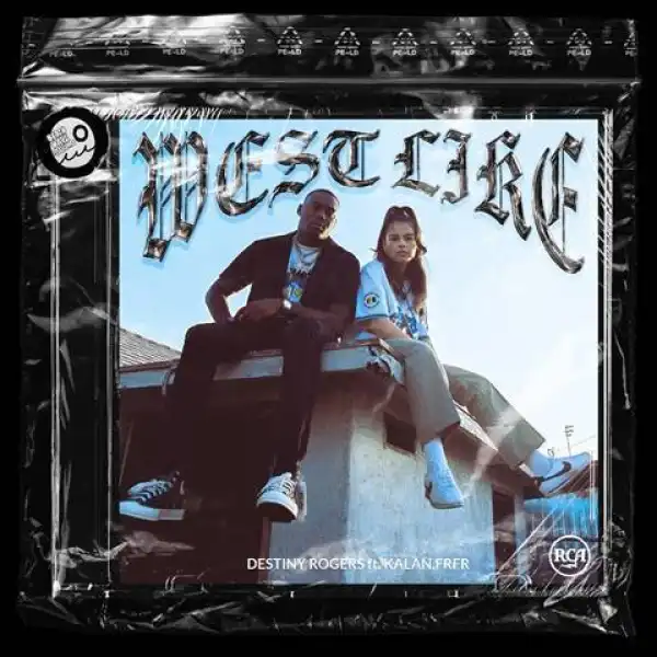 Destiny Rogers – West Like ft. Kalan.FrFr