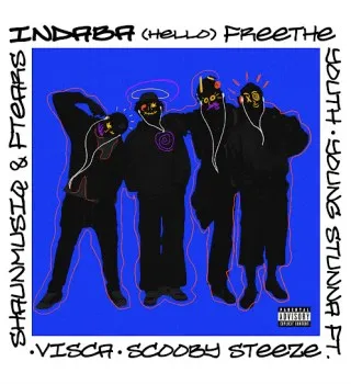 FREE THE YOUTH – HELLO (INDABA) Ft. Young Stunna, SCOOBY STEEZE, ShaunMusiQ, Ftears & Visca