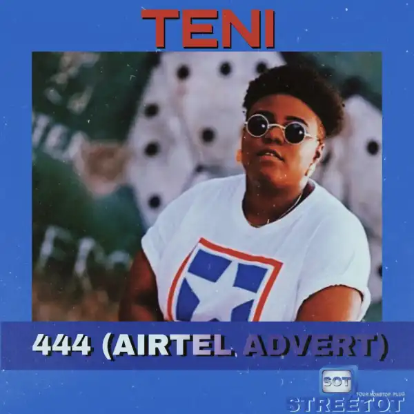 Teni – 444 (Airtel Advert)