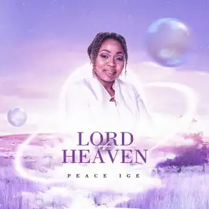 Peace Ige – Lord of Heaven