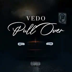 Vedo – Pull Over