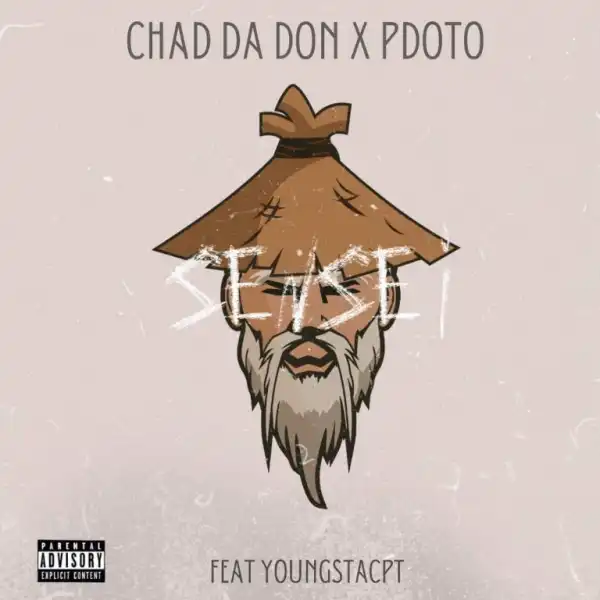 Chad Da Don & PDot O – Sensei ft YoungstaCpt