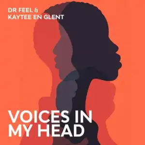 Dr Feel & KayTee En Glent – Voices In My Head