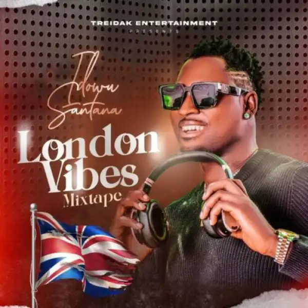 Idowu Santana – London Vibes Mixtape