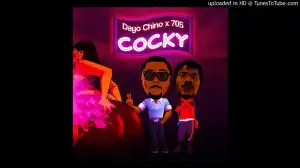Dayo Chino Ft. 705 – Cocky