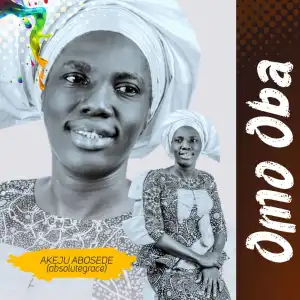 Akeju Abosede – Omo Oba