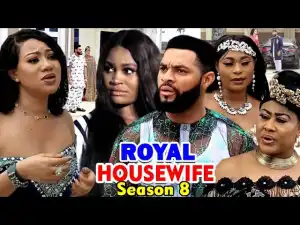 ROYAL HOUSEWIFE SEASON 7 (2020) (Nollywood Movie)