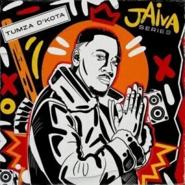 Tumza D’Kota – Jaiva Series (EP)