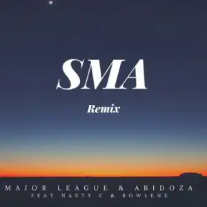 Major League & Abidoza – Sma (Amapiano Remix) ft. Nasty C & Rowlene