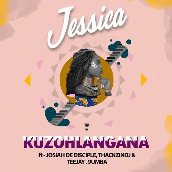 Jessica Cristina – Kuzohlangana ft. Josiah De Disciple, ThackzinDJ, Tee Jay & 9umba