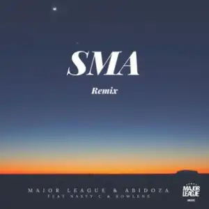 Major League Djz & Abidoza ft Nasty C – SMA (Amapiano remix)