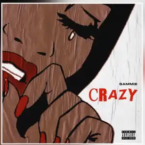 Sammie – Crazy