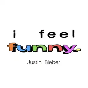 Justin Bieber – I Feel Funny