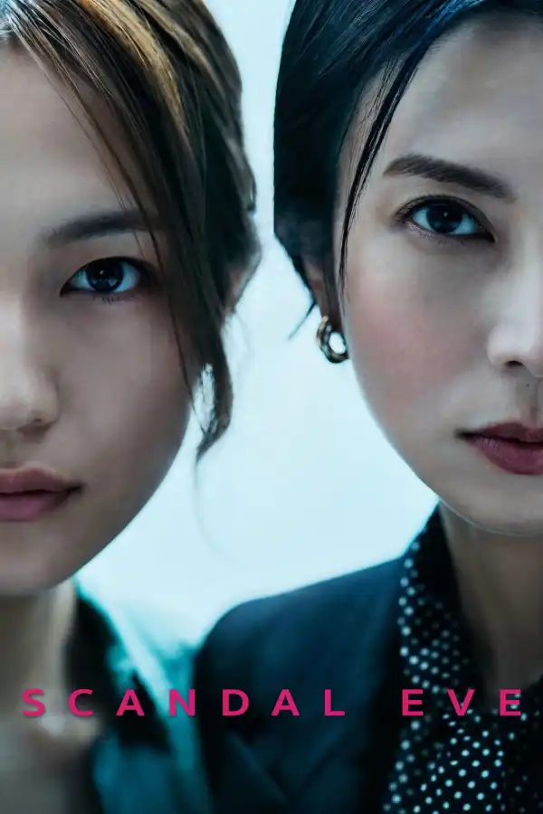 Scandal Eve (2025) [Japanese] (TV series)