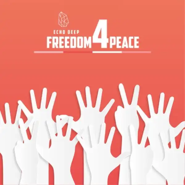 Echo Deep – Freedom For Peace