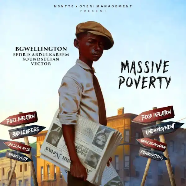 BGwellington – Massive poverty ft. Eedris, Soundsultan & Vector