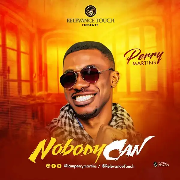 Perry Martins – Nobody Can