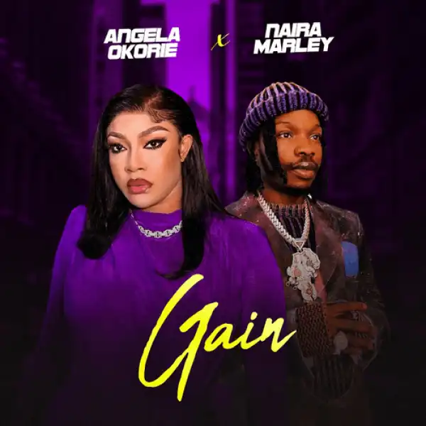 Angela Okorie – Gain ft. Naira Marley