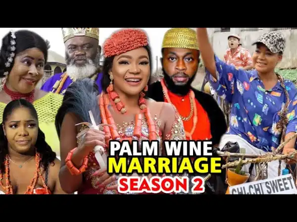 Palm Wine Marriage Season 2