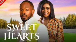 Sweet Hearts (2024 Nollywood Movie)