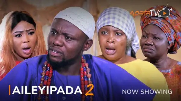 Aileyipada Part 2 (2023 Yoruba Movie)