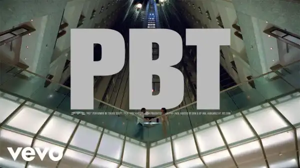 Travis Scott, Tyla, Vybz Kartel - PBT (Video)