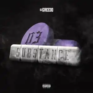 03 Greedo – Substance