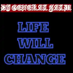 DJ General Slam – Life Will Change