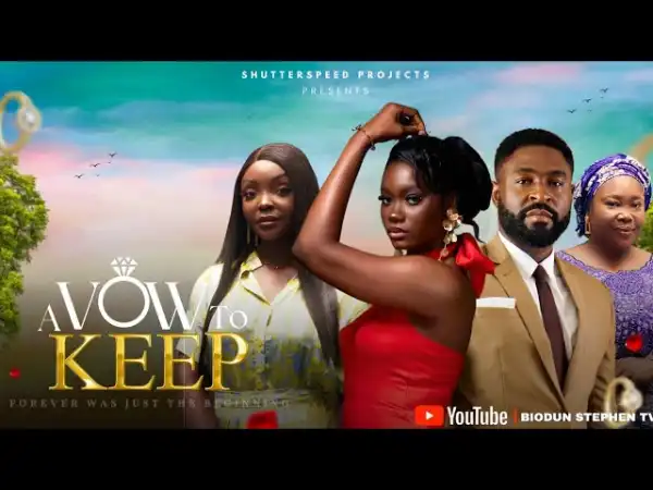A Vow To Keep (2025 Nollywood Movie)